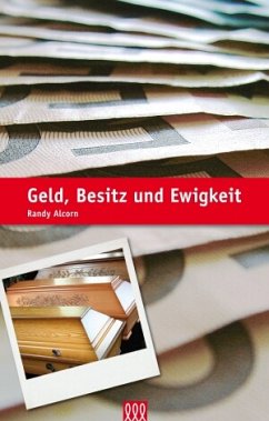 Geld, Besitz und Ewigkeit - Randy Alcorn