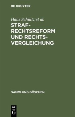 Strafrechtsreform und Rechtsvergleichung - Schultz, Hans;Burgstaller, Manfred;Thornstedt, Hans