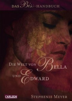 Die Welt von Bella und Edward - Das Biss Handbuch - Meyer, Stephenie