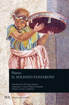 Il soldato fanfarone. Testo latino a fronte - Plauto, T. Maccio Il soldato fanfarone. Testo latino a fronte - Plauto, T. Maccio