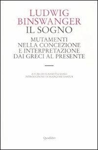 Cover Il sogno. Mutamenti nella concezione e interpretazione dai greci al presente