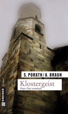 Klostergeist / Pater Pius ermittelt Bd.1 - Porath, Silke;Braun, Andreas