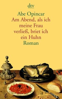 Am Abend, als ich meine Frau verließ, briet ich ein Huhn - Opincar, Abe