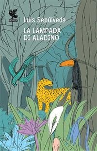 La lampada di Aladino e altri racconti per vincere l'oblio - Sepúlveda, Luis