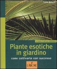 Piante esotiche in giardino. Come coltivarle con successo - Ratsch, Tanja