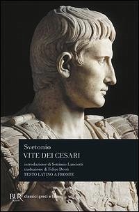 Vite dei Cesari. Testo latino a fronte - Svetonio, C. Tranquillo