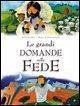 Le grandi domande sulla fede Le grandi domande sulla fede
