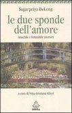 Le due sponde dell'amore. Maschile e femminile interiori Le due sponde dell'amore. Maschile e femminile interiori