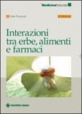 Interazioni tra erbe, alimenti e farmaci Interazioni tra erbe, alimenti e farmaci
