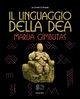 Il linguaggio della Dea Il linguaggio della Dea