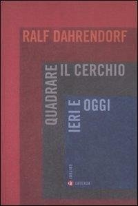 Cover Quadrare il cerchio ieri e oggi. Benessere economico, coesione sociale e libertà politica