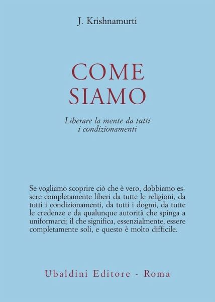 Come siamo. Liberare la mente da tutti i condizionamenti