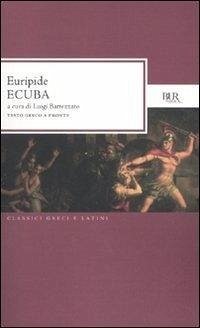 Ecuba. Testo greco a fronte - Euripide Ecuba. Testo greco a fronte - Euripide