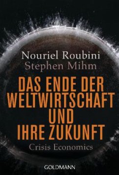 Das Ende der Weltwirtschaft und ihre Zukunft - Roubini, Nouriel; Mihm, Stephen