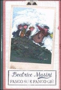 Fango su e fango giù - Masini, Beatrice