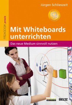 Mit Whiteboards unterrichten - Schlieszeit, Jürgen