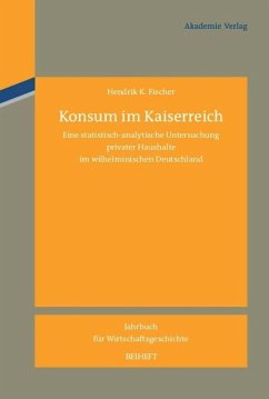 Konsum im Kaiserreich - Fischer, Hendrik K.