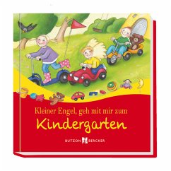 Kleiner Engel, geh mit mir zum Kindergarten - Hübner, Franz;Hoppe-Engbring, Yvonne