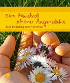 Eine Handvoll schöner Augenblicke Eine Handvoll schöner Augenblicke