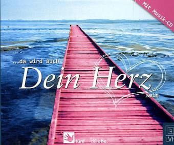 Da wird auch Dein Herz sein, m. Audio-CD Da wird auch Dein Herz sein, m. Audio-CD