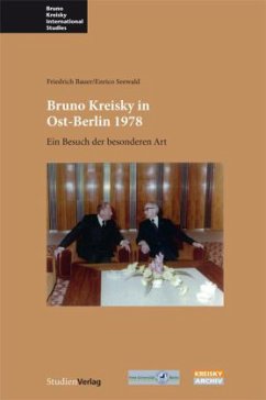 Bruno Kreisky in Ost-Berlin 1978 - Bauer, Friedrich; Seewald, Enrico