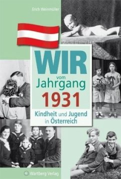 Wir vom Jahrgang 1931 - Kindheit und Jugend in Österreich - Weinmüller, Erich