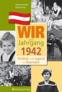 Wir vom Jahrgang 1942 - Kindheit und Jugend in Österreich - Santler, Helmuth;Ihne, Gertrud