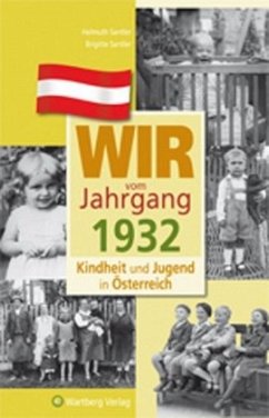 Wir vom Jahrgang 1932 - Kindheit und Jugend in Österreich - Santler, Helmuth;Santler, Brigitte