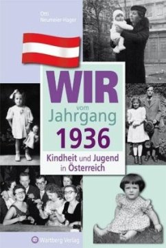 Wir vom Jahrgang 1936 - Kindheit und Jugend in Österreich - Neumeier-Hager, Otti