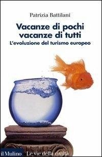 Cover Vacanze di pochi, vacanze di tutti. L'evoluzione del turismo europeo