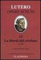 Cover Lutero, M: Libertà del cristiano (1520)-Lettera a Leone X. E