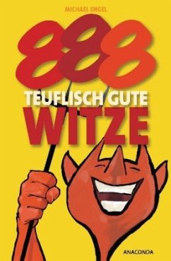 888 teuflisch gute Witze - Engel, Michael