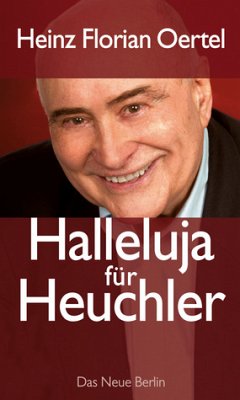 Halleluja für Heuchler - Oertel, Heinz Florian