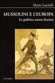 Mussolini e l'Europa. La politica estera fascista Mussolini e l'Europa. La politica estera fascista