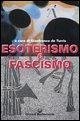 Esoterismo e fascismo. Storia, interpretazioni, documenti