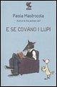 E se covano i lupi - Mastrocola, Paola
