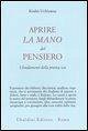 Aprire la mano del pensiero. I fondamenti della pratica zen