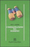 L' immaginazione nel bambino L' immaginazione nel bambino
