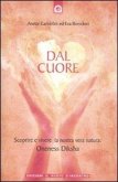 Dal cuore. Scoprire e vivere la nostra vera natura: Oneness Diksha Dal cuore. Scoprire e vivere la nostra vera natura: Oneness Diksha