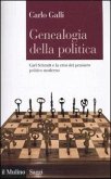 Genealogia della politica. Carl Schmitt e la crisi del pensiero politico moderno Genealogia della politica. Carl Schmitt e la crisi del pensiero politico moderno