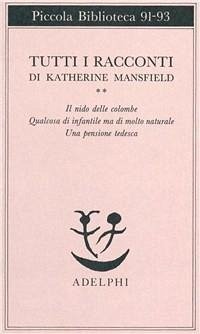 Il nido delle colombe-Qualcosa di infantile ma di molto naturale-Una pensione tedesca - Mansfield, Katherine