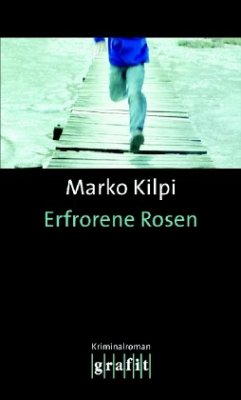 Erfrorene Rosen - Kilpi, Marko