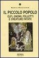 Cover Il piccolo popolo. Elfi, gnomi, folletti e creature fatate