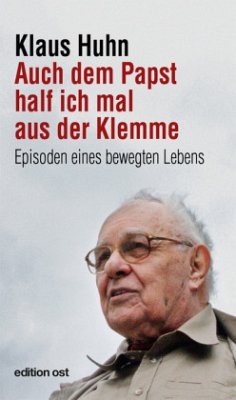 Auch dem Papst half ich mal aus der Klemme - Huhn, Klaus