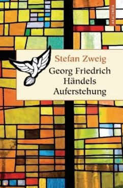 Georg Friedrich Händels Auferstehung - Zweig, Stefan