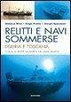 Cover Relitti e navi sommerse. Liguria e Toscana. Guida ai relitti moderni nei mari italiani