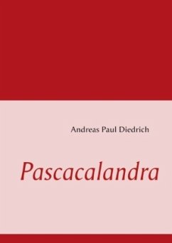 Pascacalandra - Dietrich, Andreas Paul