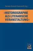 "Historiographie als literarische Veranstaltung"