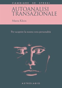 Autoanalisi transazionale. Per scoprire la nostra vera personalità - Klein, Mavis