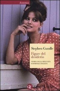 Cover Figure del desiderio. Storia della bellezza femminile italiana